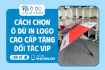 Chọn ô dù in logo quà tặng cho đối tác VIP