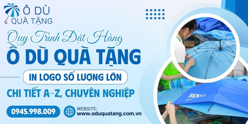 Quy trình đặt ô dù quà tặng số lượng lớn